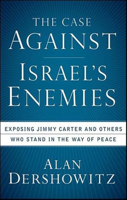 The Case Against Israel's Enemies