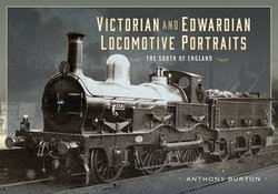 Victorian and Edwardian Locomotive Portraits - The South of England