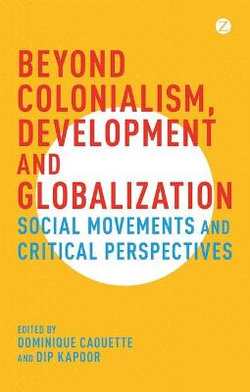 Beyond Colonialism, Development and Globalization