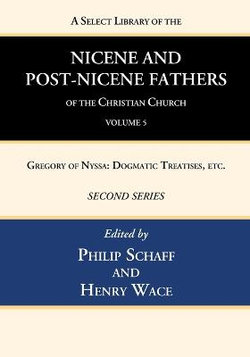 A Select Library of the Nicene and Post-Nicene Fathers of the Christian Church, Second Series, Volume 5