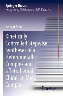 Kinetically Controlled Stepwise Syntheses of a Heterometallic Complex and a Tetrahedral Chiral-at-Metal Complex