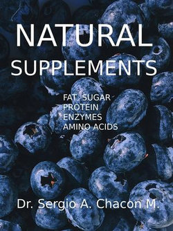 Natural Supplements. Fat, Sugar, Protein, Enzymes, Amino Acids