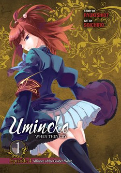 Umineko WHEN THEY CRY Episode 4: Alliance of the Golden Witch, Vol. 1