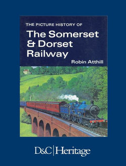 The Picture History of Somerset and Dorset Railway