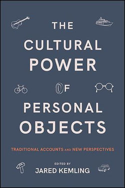 The Cultural Power of Personal Objects