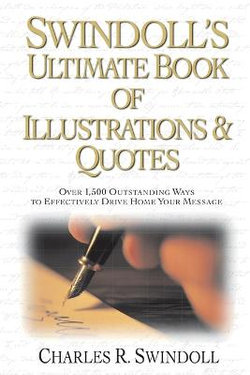 Swindoll's Ultimate Book of Illustrations and Quotes