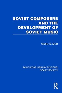 Soviet Composers and the Development of Soviet Music