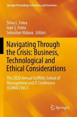 Navigating Through the Crisis: Business, Technological and Ethical Considerations