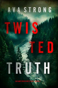 Twisted Truth (An Amy Rush Suspense Thriller—Book 1)