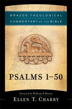 Psalms 1-50 (Brazos Theological Commentary on the Bible)