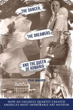 The Dancer, the Dreamers, and the Queen of Romania