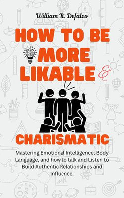 How to be More Likable and Charismatic