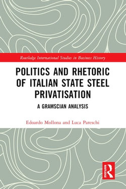 Politics and Rhetoric of Italian State Steel Privatisation