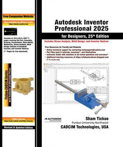 Autodesk Inventor Professional 2025 for Designers, 25th Edition