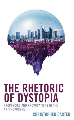 The Rhetoric of Dystopia