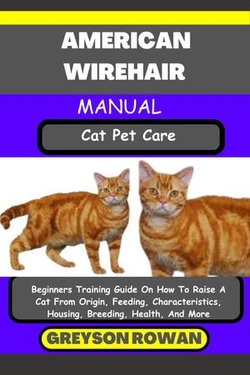 AMERICAN WIREHAIR MANUAL Cat Pet Care