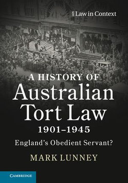 A History of Australian Tort Law 1901–1945