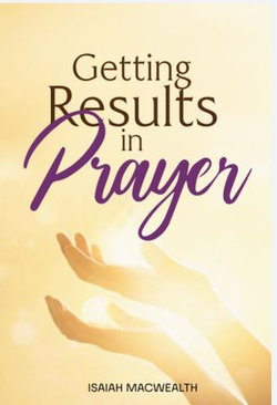 GETTING RESULTS IN PRAYER