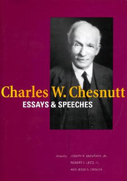 Charles W. Chesnutt: Essays and Speeches