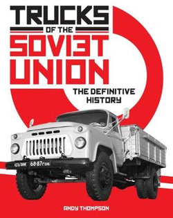 Trucks of the Soviet Union: the Definitive History