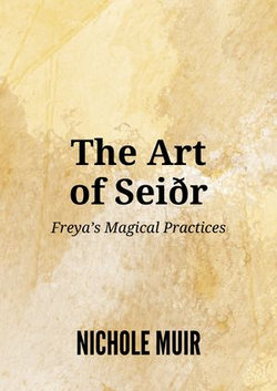 The Art of Seiðr: Freya’s Magical Practices