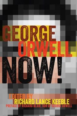 George Orwell Now!