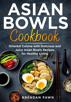 Asian Bowls Cookbook