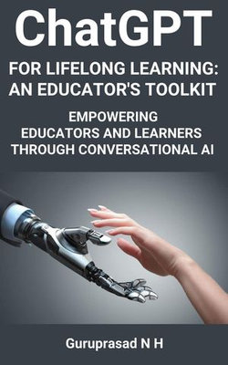 ChatGPT FOR LIFELONG LEARNING: AN EDUCATOR'S TOOLKIT