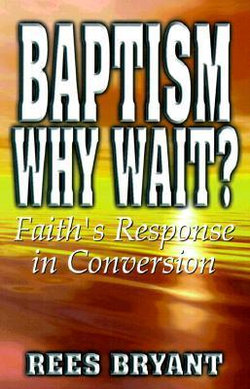 Baptism, Why Wait?