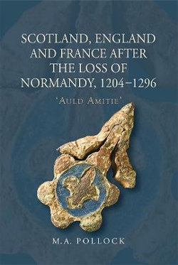 Scotland: England And France After The Loss Of Normandy: 1204-1296