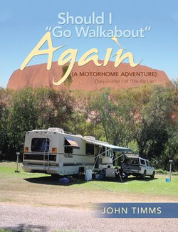 “Should I Go Walkabout” Again (A Motorhome Adventure)