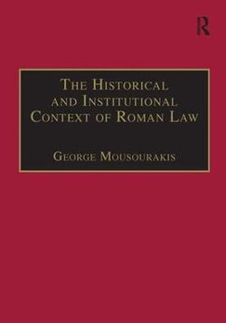 The Historical and Institutional Context of Roman Law