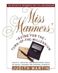 Miss Manners' Guide for the Turn-Of-the-Millennium