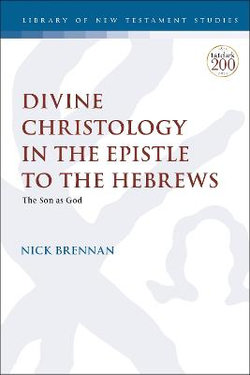 Divine Christology in the Epistle to the Hebrews