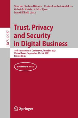 Trust, Privacy and Security in Digital Business