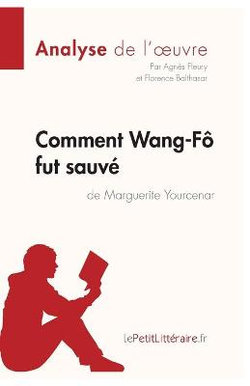 Comment Wang-Fo fut sauve de Marguerite Yourcenar (Analyse de l'oeuvre)