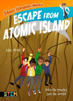 Science Adventure Stories: Escape from Atomic Island