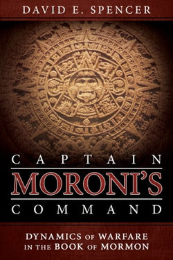 Captain Moroni’s Command: Dynamics of Warface in the Book of Mormon