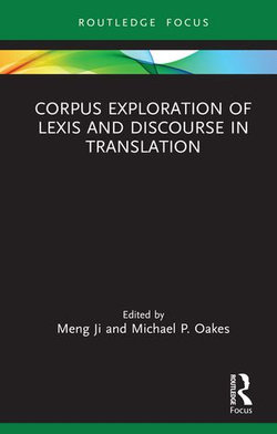 Corpus Exploration of Lexis and Discourse in Translation