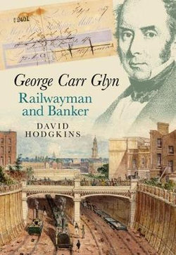 George Carr Glyn, Railwayman and Banker