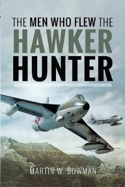 The Men Who Flew the Hawker Hunter