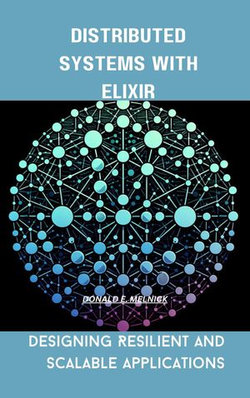 Distributed Systems with Elixir