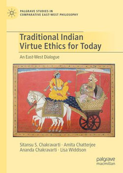 Traditional Indian Virtue Ethics for Today