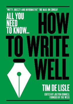 All You Need to Know : How to Write Well