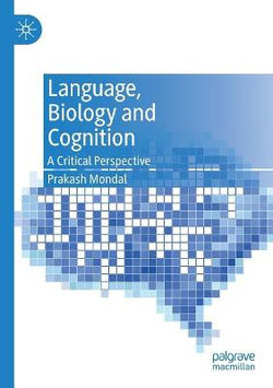 Language, Biology and Cognition