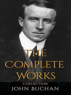 John Buchan: The Complete Works