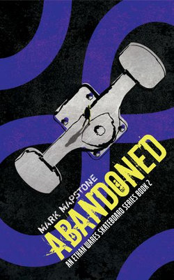 Abandoned: An Ethan Wares Skateboard Series Book 2