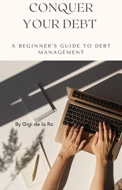 Conquer Your Debt: A Beginner's Guide to Debt Management