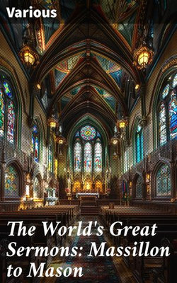 The World's Great Sermons: Massillon to Mason