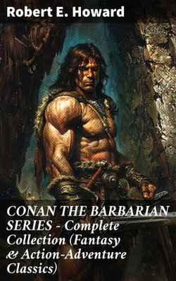 CONAN THE BARBARIAN SERIES – Complete Collection (Fantasy & Action-Adventure Classics)